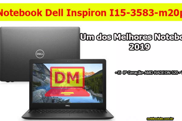 Notebook Dell Inspiron I15-3583-m20p: Este novo modelo intermediário vem equipado com ótimo hardwares