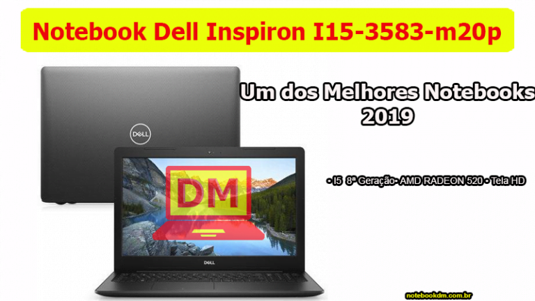 Notebook Dell Inspiron I15-3583-m20p: Este novo modelo intermediário vem equipado com ótimo hardwares