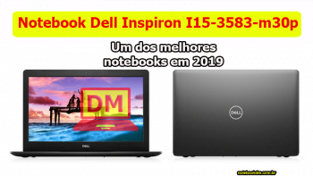 Notebook Dell Inspiron I15-3583-m30p é bom para trabalhar