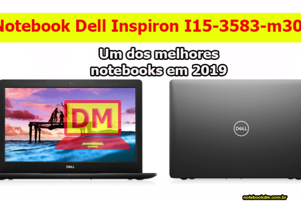 Notebook Dell Inspiron I15-3583-m30p é bom para trabalhar