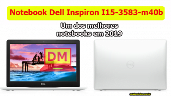 Notebook Dell Inspiron I15-3583-m40b: Um modelo intermediário