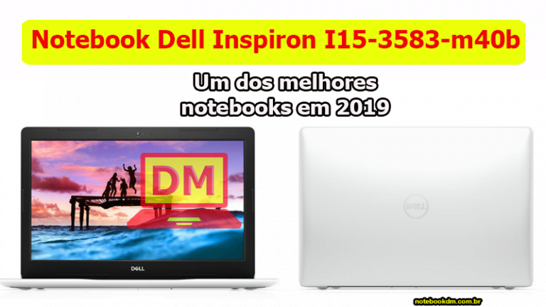 Notebook Dell Inspiron I15-3583-m40b: Um modelo intermediário