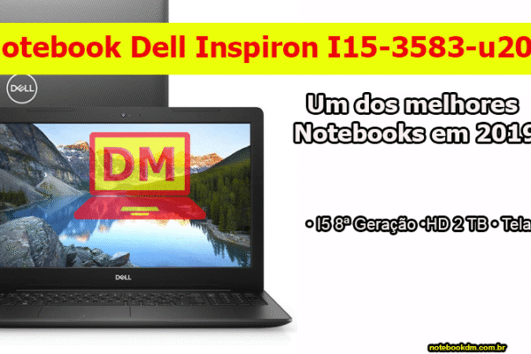Notebook Dell Inspiron I15-3583-u20p: Um modelo intermediário 2019