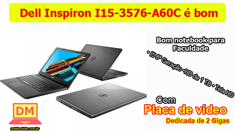 Notebook Dell Inspiron I15-3576-A60C é bom para trabalhar