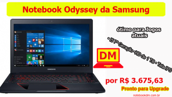 Notebook Odyssey da Samsung por R$ 3.675,63