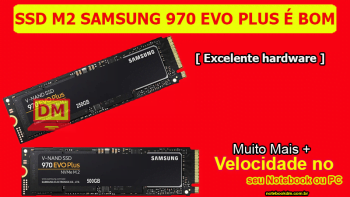 O SSD M2 SAMSUNG 970 EVO PLUS É BOM