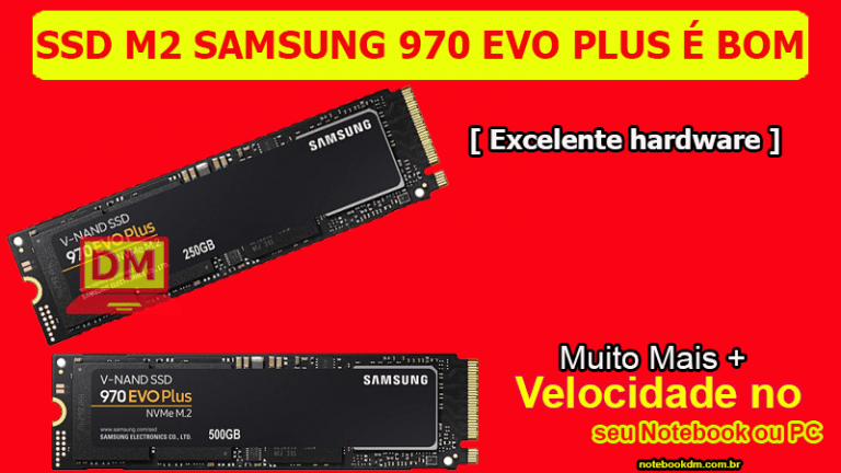 O SSD M2 SAMSUNG 970 EVO PLUS É BOM