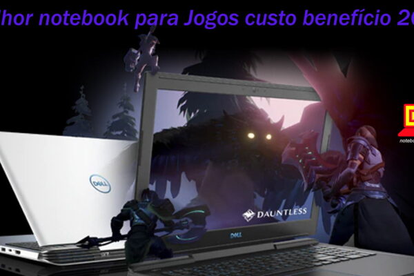 Melhor notebook para Jogos custo benefício