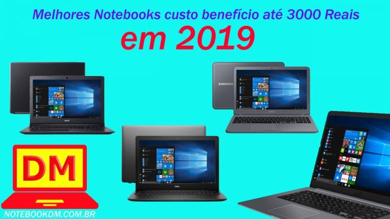 Melhores Notebooks custo benefício até 3000 Reais em 2019