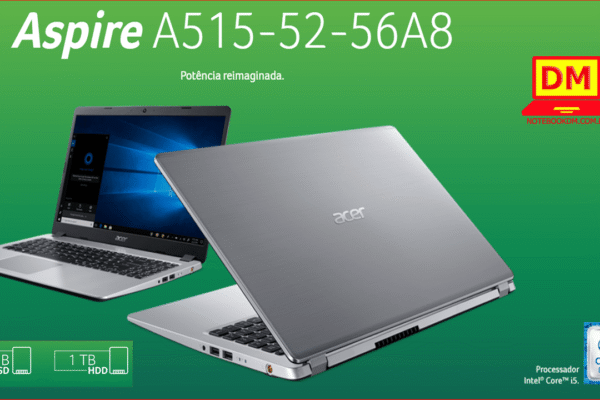 O Notebook Acer A515-52-56A8 é um dos novos modelos lançados