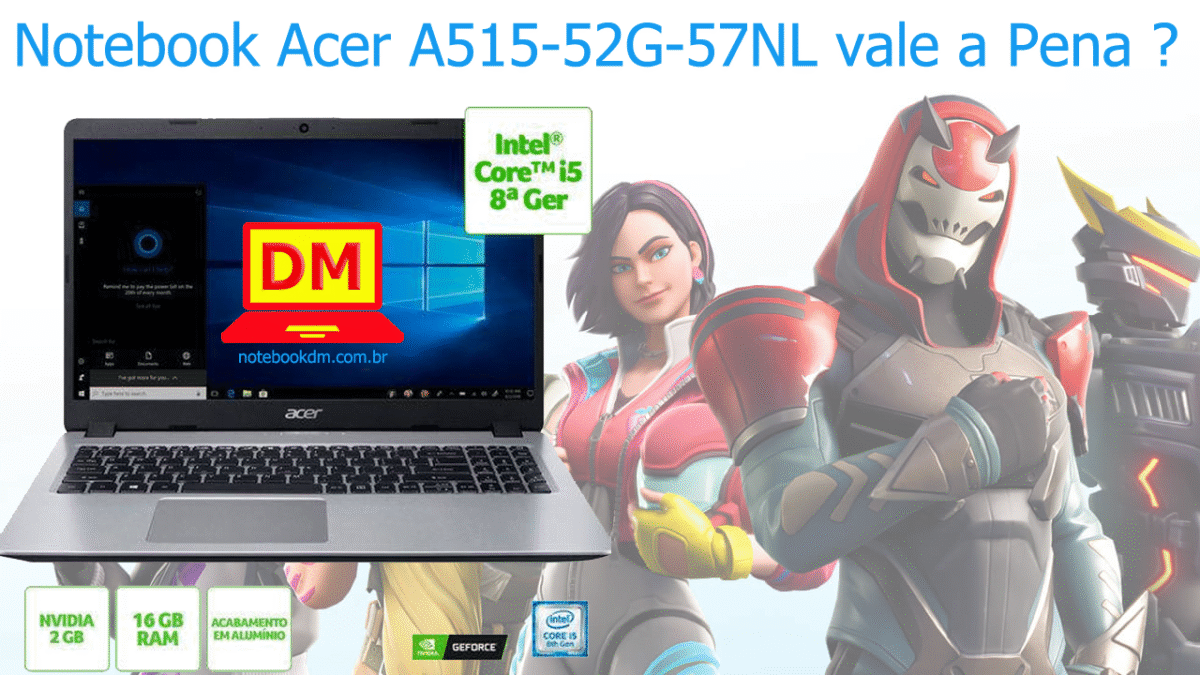 Notebook Acer A515-52G-57NL vale a Pena ? O Notebook Acer A515-52G-57NL é bom ?