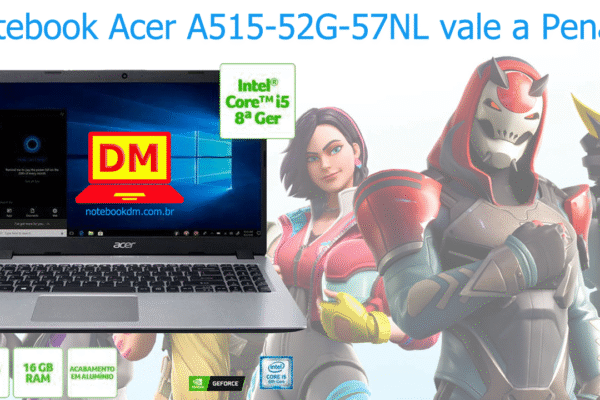 Notebook Acer A515-52G-57NL vale a Pena ? O Notebook Acer A515-52G-57NL é bom ?