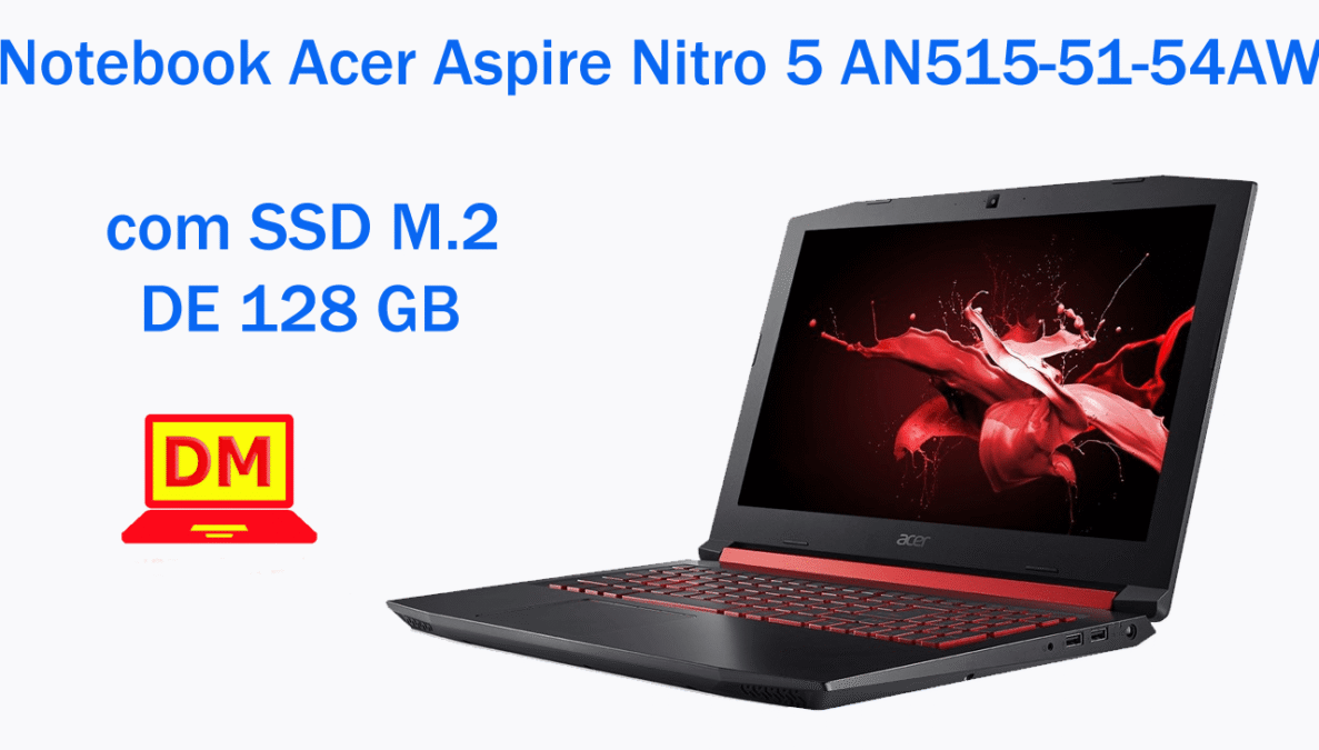 Notebook Acer Nitro 5 AN515-51-54AW 2019 com SSD M.2 de 128