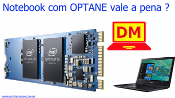Notebook com OPTANE vale a pena ?