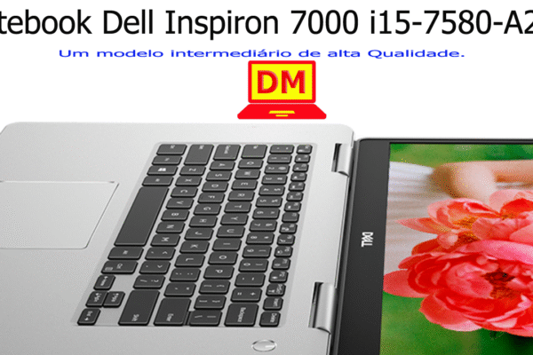 O Notebook Dell Inspiron i15-7580-A20S é bom para trabalhar
