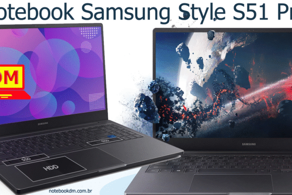 O Notebook Samsung Style S51 Pro é um top de linha