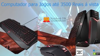 Qual Computador para Jogos até 3500 Reais