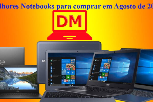 Melhores Notebooks para comprar em Agosto de 2019