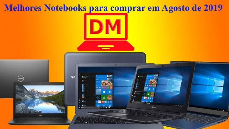 Melhores Notebooks para comprar em Agosto de 2019