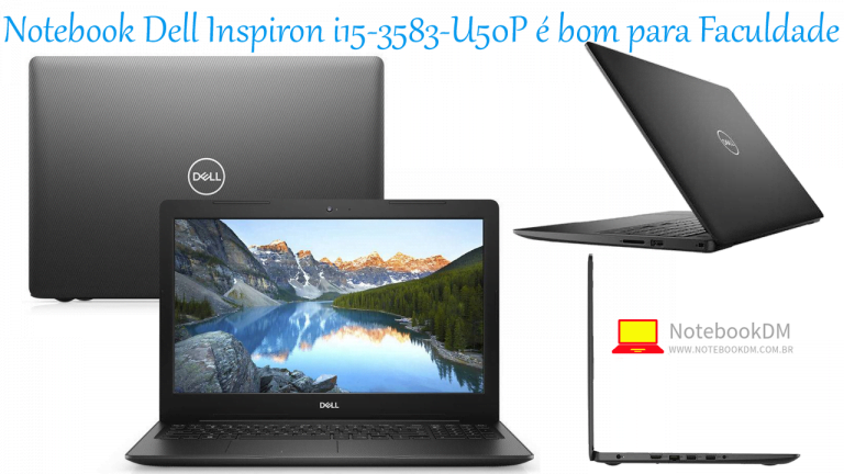 Notebook Dell Inspiron i15-3583-U50P é bom para Faculdade
