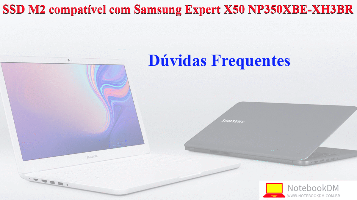 SSD M2 compatível com Samsung Expert X50 NP350XBE-XH3BR ?