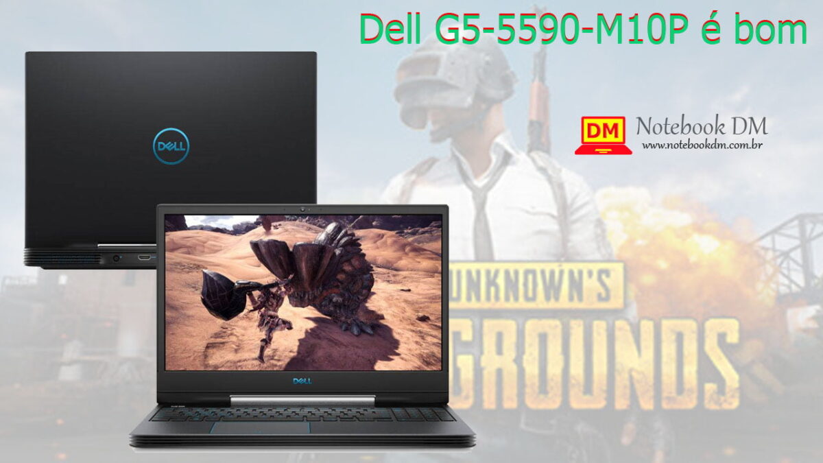 O Notebook Dell G5-5590-M10P é bom