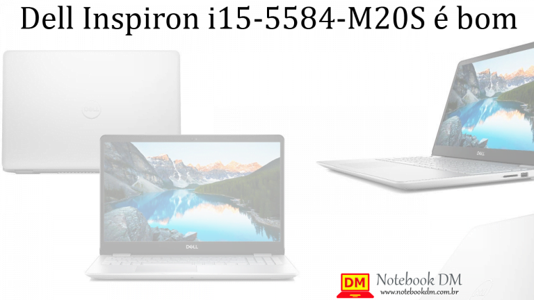 Notebook Dell Inspiron i15-5584-M20S é bom