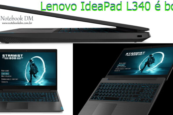 Notebook Lenovo IdeaPad L340 81TRS00000 é bom já que possui ótima configuração