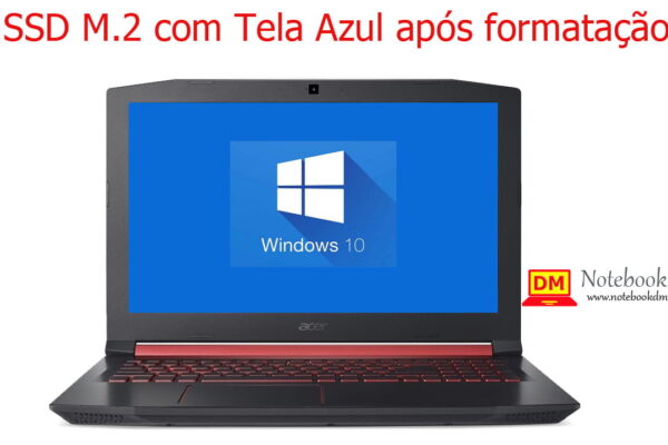 Se um notebook está com tela Azul após a instalação de um SSD M.2 com Tela Azul