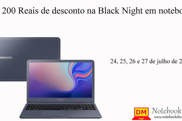 imagem ilustrativa do post Até 200 Reais de desconto na Black Night em notebooks