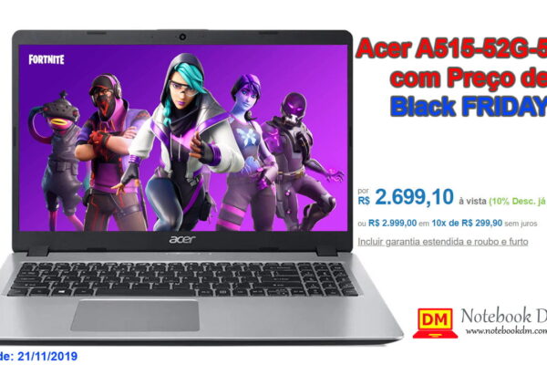 Notebook Acer A515-52G-57NL com Preço de Black FRIDAY por tempo Limitado !