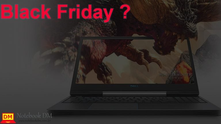 Dell G5 na Black Friday ? Será que algum modelo Notebook Dell G5 vai participar do evento de desconto ?