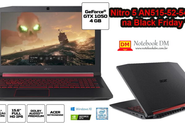 Nitro 5 AN515-52-54AM na Black Friday ? Será que terá desconto durante a Black Friday 2019 ?