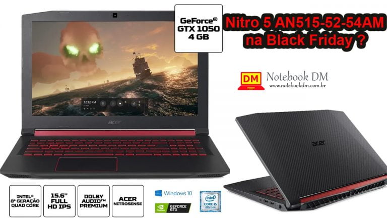 Nitro 5 AN515-52-54AM na Black Friday ? Será que terá desconto durante a Black Friday 2019 ?
