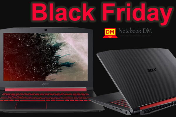 Nitro 5 na Black Friday ? Quais Notebook Nitro 5 estarão na maior campanha de desconto do Brasil ?