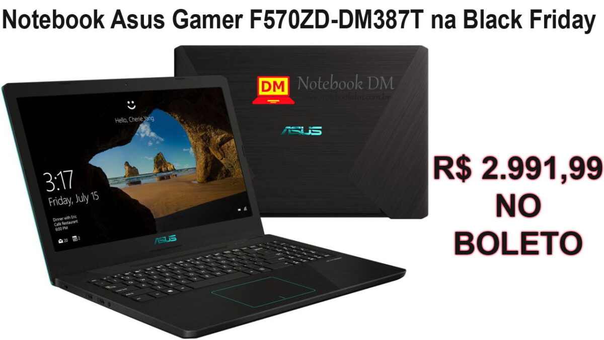 Notebook Asus Gamer F570ZD-DM387T na Black Friday 2019 com preço incrível !