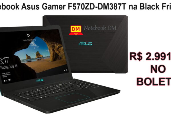 Notebook Asus Gamer F570ZD-DM387T na Black Friday 2019 com preço incrível !