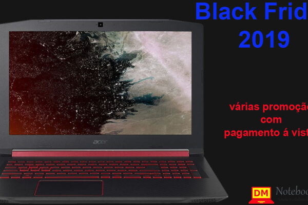 Notebook Nitro 5 na Black Friday 2019 com ótimo preços á vista por tempo Limitado !