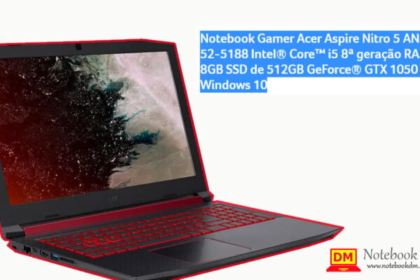 Notebook Acer Nitro 5 AN515-52-5188: Um modelo Gamer com ótimo custo benefício em 2019 !