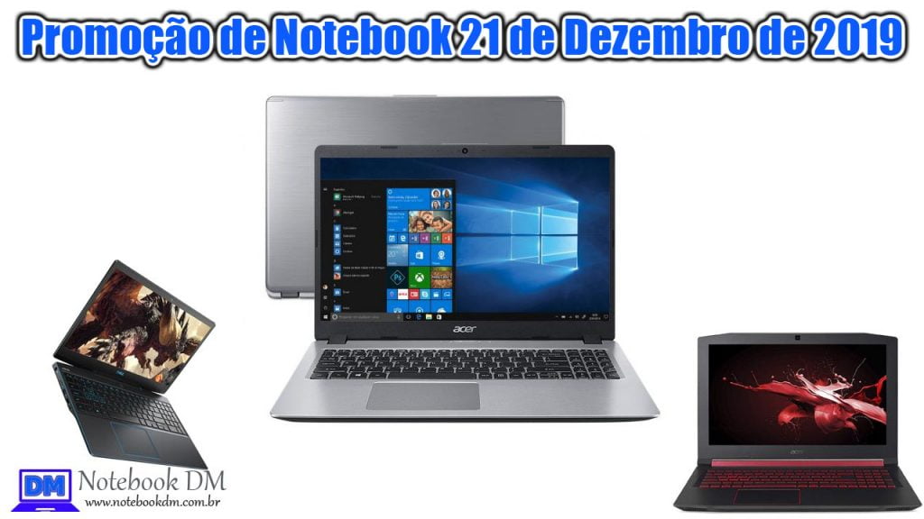 Promoção de Notebook 21 de Dezembro de 2019 ! Confira as principais ofertas