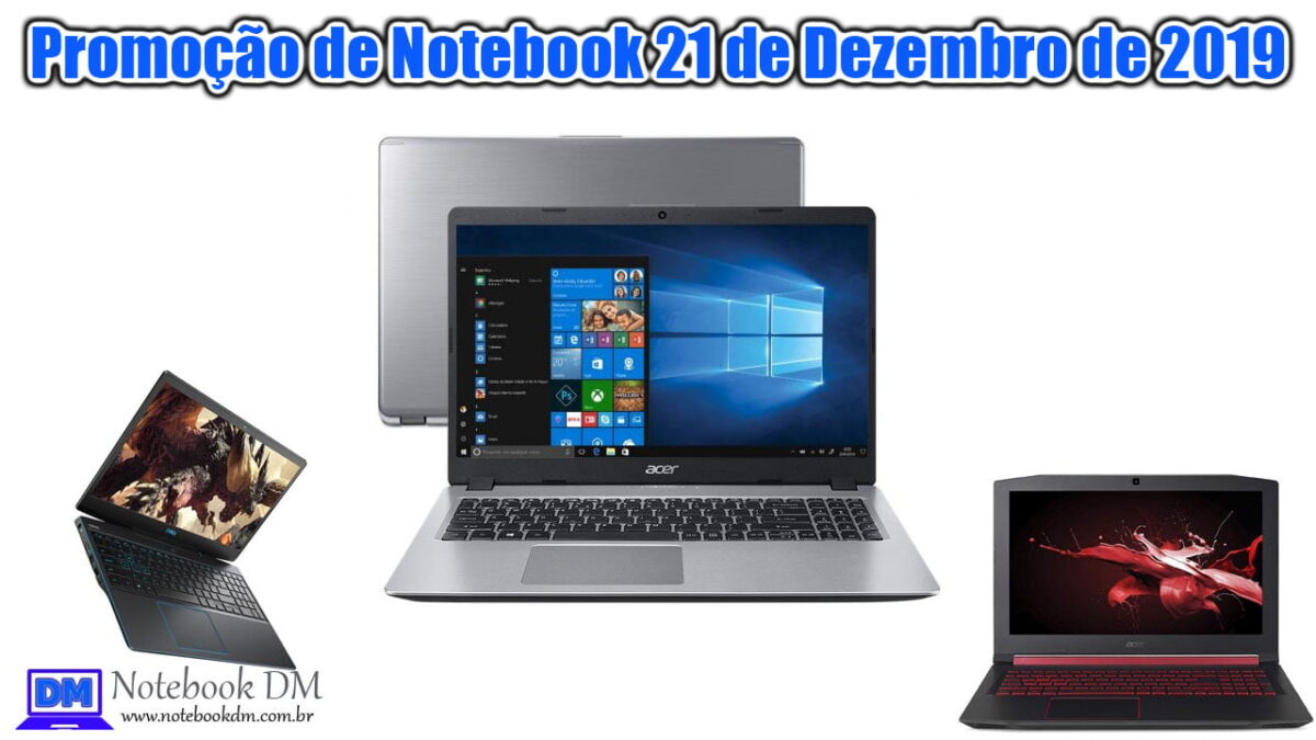 Promoção de Notebook 21 de Dezembro de 2019 ! Confira as principais ofertas