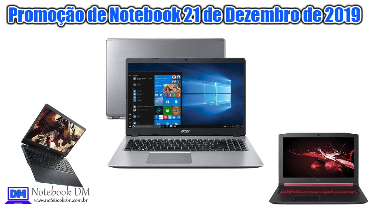 Promoção de Notebook 21 de Dezembro de 2019 ! Confira as principais ofertas