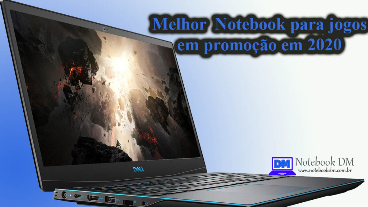 Melhor Notebook para jogos em promoção em 2020