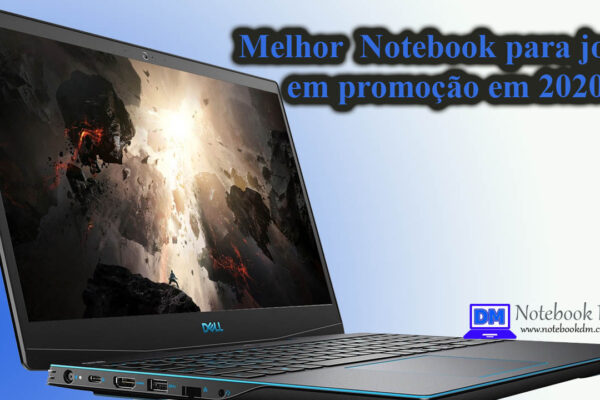 Melhor Notebook para jogos em promoção em 2020