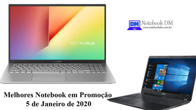 Veja os Melhores Notebook em Promoção do dia 5 de Janeiro de 2020 e compre o seu !