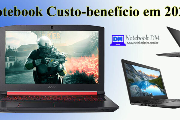 Notebook Custo-benefício em 2020 para estudar, trabalhar e rodar Games atuais !