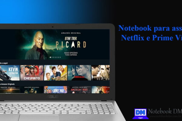 Notebook para assistir vídeos sem problemas no Netflix ou Prime vídeo por exemplo