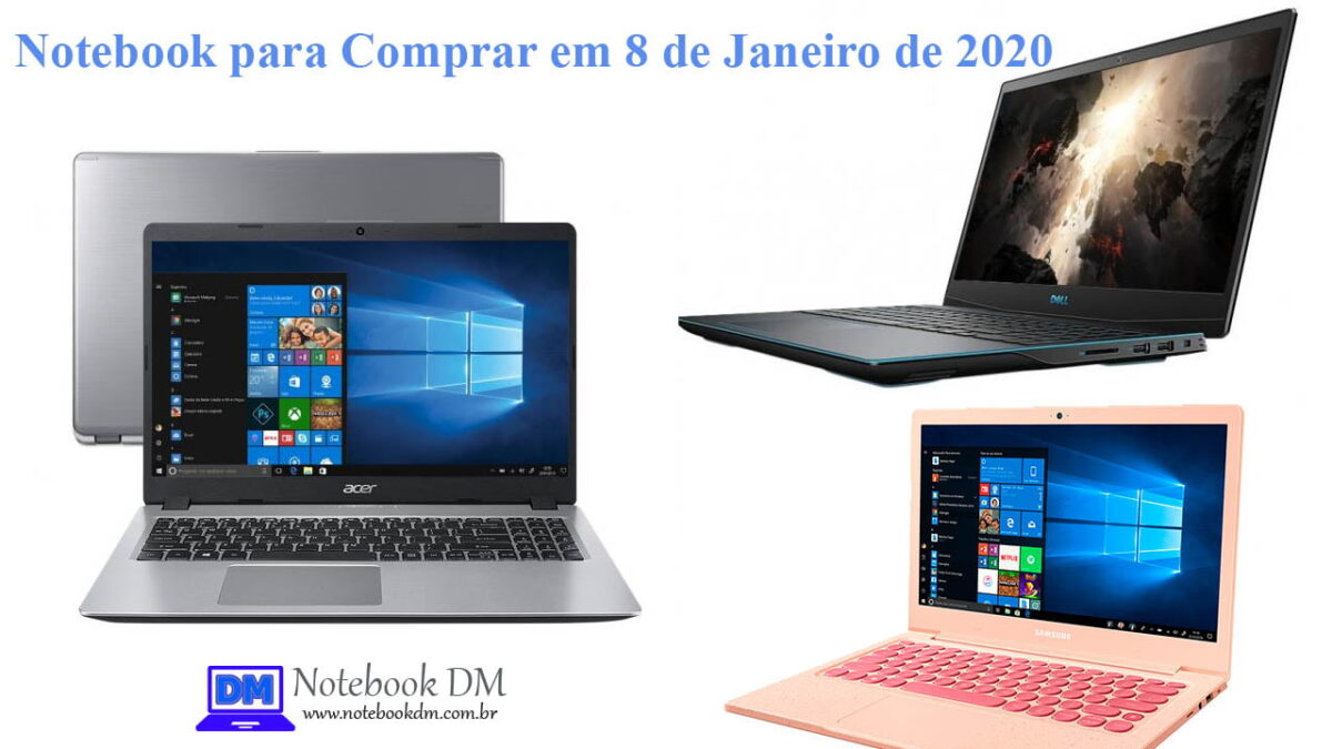 Notebook para Comprar em 8 de Janeiro de 2020 ? Confira uma lista de Notebooks com preços bons hoje.
