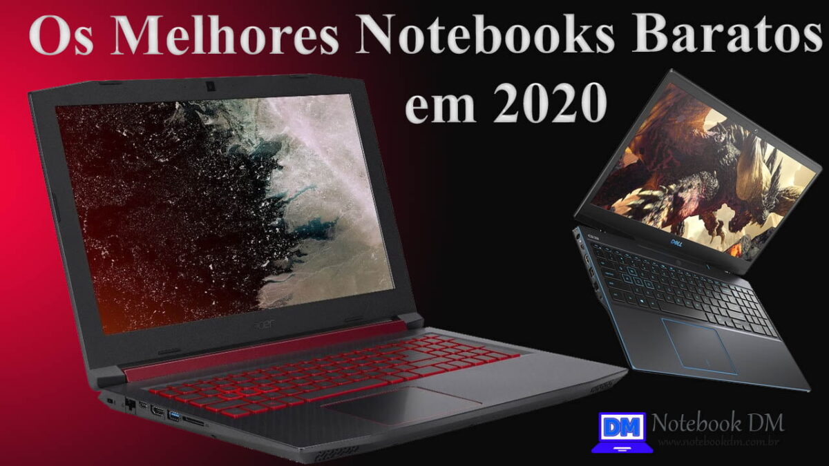 Veja quais Os Melhores Notebooks Baratos para Comprar em 2020 por tempo Limitado