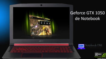 A Placa de vídeo Nvídia Geforce GTX 1050 de Notebook vale a pena !